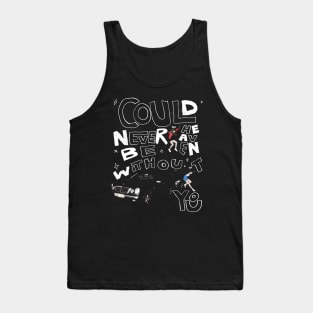 Could Never Be Heaven (Without You) Tank Top